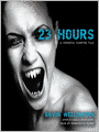 23 Hours: A Vengeful Vampire Tale: Laura Caxton Series, Book 4