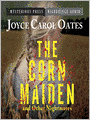 The Corn Maiden and Other Nightmares: Novellas and Stories of Unspeakable Dread