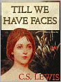 Till We Have Faces: A Myth Retold