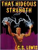 That Hideous Strength (Space Trilogy Series #3)