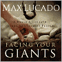 Facing Your Giants: The God Who Made a Miracle Out of David Stands Ready to Make One Out of You
