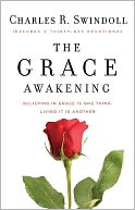 The Grace Awakening: Believing In Grace Is One Thing. Living It Is Another