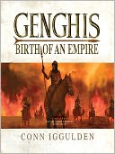 Genghis: Birth of an Empire (Genghis Khan: Conqueror Series #1)