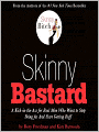 Skinny Bastard: A Kick-in-the-Ass for Real Men Who Want to Stop Being Fat and Start Getting Buff