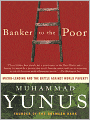 Banker to the Poor: Micro-Lending and the Battle Against World Poverty