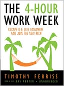 The 4-Hour Workweek: Escape 9-5, Live Anywhere, and Join the New Rich