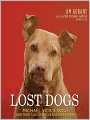 The Lost Dogs: Michael Vick's Dogs and Their Tale of Rescue and Redemption