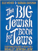 The Big Jewish Book for Jews: Everything You Need to Know to Be a Really Jewish Jew