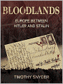 Bloodlands: Europe Between Hitler and Stalin