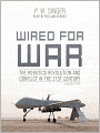 Wired for War: The Robotics Revolution and Conflict in the 21st Century