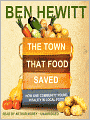 The Town That Food Saved: How One Community Found Vitality in Local Food