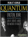 Quantum: Einstein, Bohr, and the Great Debate about the Nature of Reality