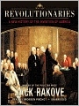 Revolutionaries: A New History of the Invention of America