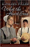 What the Heart Sees: A Collection of Amish Romances