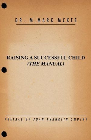 Raising A Successful Child (the Manual)