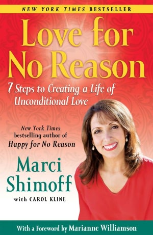 Love For No Reason: 7 Steps to Creating a Life of Unconditional Love