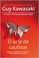 El arte de cautivar: Cómo se cambian los corazones, las mentes y las acciones