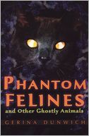 Phantom Felines And Other Ghostly Animals