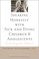 Speaking Honestly with Sick and Dying Children and Adolescents: Unlocking the Silence