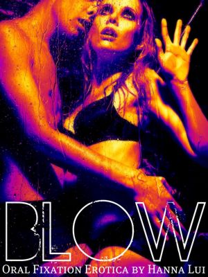 Blow (Oral Fixation #1)