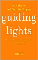 Guiding Lights: How to Mentor-and Find Life's Purpose
