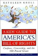 Kid's Guide to America's Bill of Rights: Curfews, Censorship, and the 100-Pound Giant