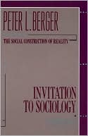 Invitation to Sociology; A Humanistic Perspective.