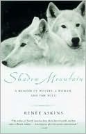 Shadow Mountain: A Memoir of Wolves, a Woman, and the Wild