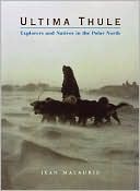 Ultima Thule: Explorers and Native in the Polar North