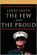 The Few and the Proud: Marine Corps Drill Instructors in Their Own Words