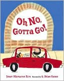Oh No, Gotta Go!