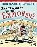 So You Want to Be an Explorer?