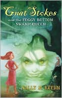 Gnat Stokes and the Foggy Bottom Swamp Queen