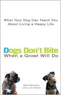 download Dogs Don't Bite When a Growl Will Do : What Your Dog Can Teach You about Living a Happy Life book
