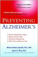 Preventing Alzheimer's: Ways to Help Prevent, Delay, Detect, and Even Halt Alzheimer's Disease and Other Forms of Memory Loss