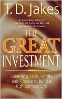 Great Investment: Balancing Faith, Family, and Finance to Build a Rich Spiritual Life