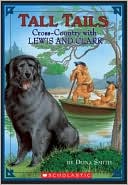 Cross Country with Lewis and Clark (Tall Tails Series #2)