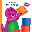 Color My World! (Barney Series)