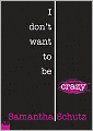 I Don't Want to Be Crazy