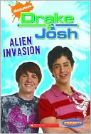 Alien Invasion (Drake & Josh Series #5)