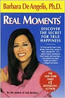 Real Moments: Discover The Secret For True Happiness