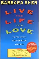 Live the Life You Love: In Ten Easy Step-By Step Lessons