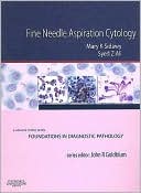Fine Needle Aspiration Cytology: A Volume in Foundations in Diagnostic Pathology