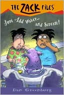 Just Add Water And Scream (Zack Files Series #29)