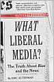 What Liberal Media?: The Truth About Bias and the News (Art of Mentoring Series)