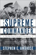The Supreme Commander: The War Years of Dwight D. Eisenhower
