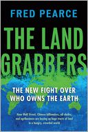 The Land Grabbers: The New Fight over Who Owns the Earth