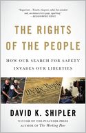 The Rights of the People: How Our Search for Safety Invades Our Liberties