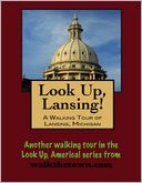 A Walking Tour of Lansing, Michigan
