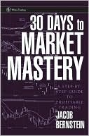 30 Days to Market Mastery: A Step by Step Guide to Profitable Trading